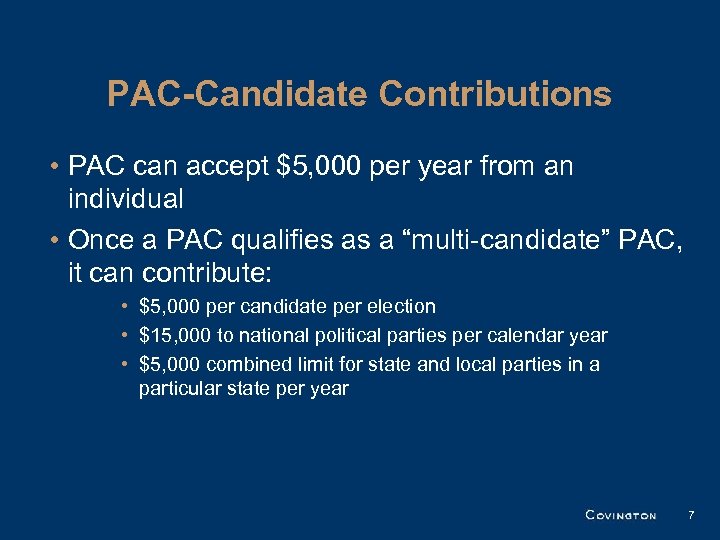 PAC-Candidate Contributions • PAC can accept $5, 000 per year from an individual •