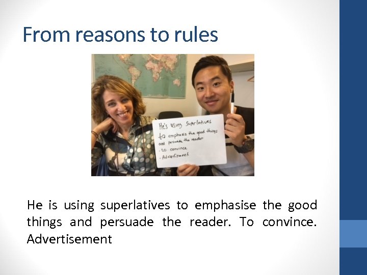 From reasons to rules He is using superlatives to emphasise the good things and