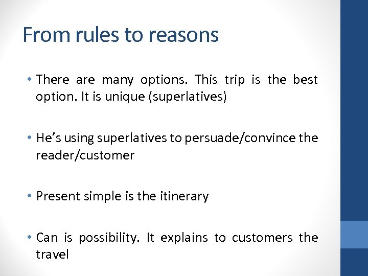 From rules to reasons • There are many options. This trip is the best