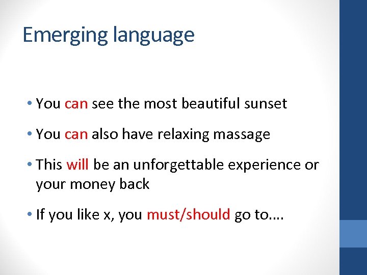Emerging language • You can see the most beautiful sunset • You can also