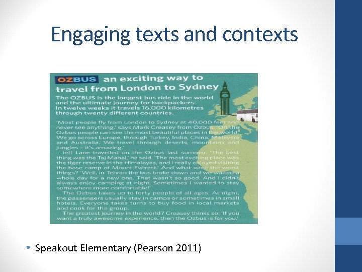 Engaging texts and contexts • Speakout Elementary (Pearson 2011) 