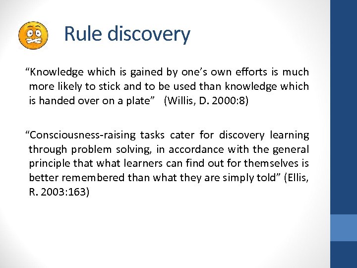 Rule discovery “Knowledge which is gained by one’s own efforts is much more likely