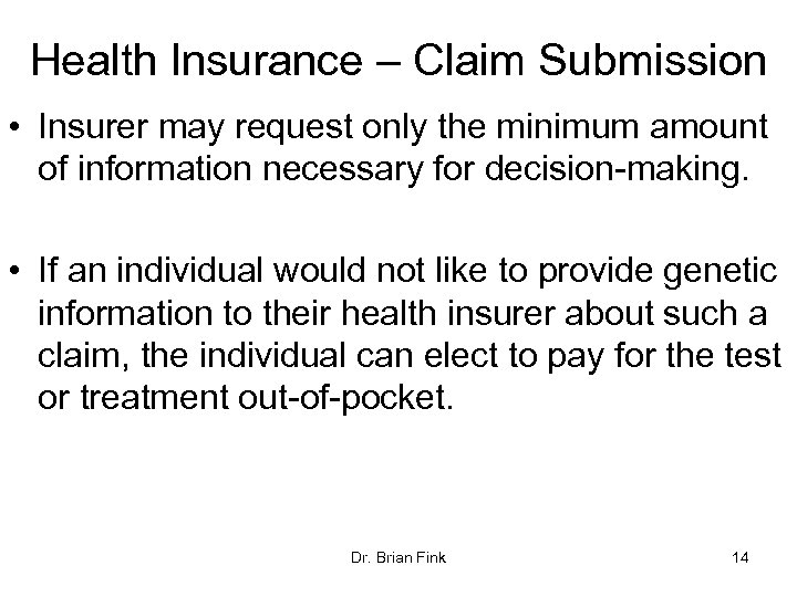Health Insurance – Claim Submission • Insurer may request only the minimum amount of