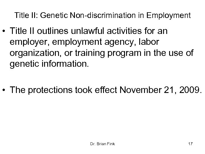 Title II: Genetic Non-discrimination in Employment • Title II outlines unlawful activities for an
