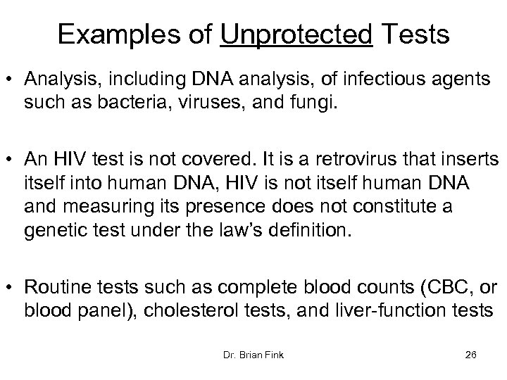 Examples of Unprotected Tests • Analysis, including DNA analysis, of infectious agents such as