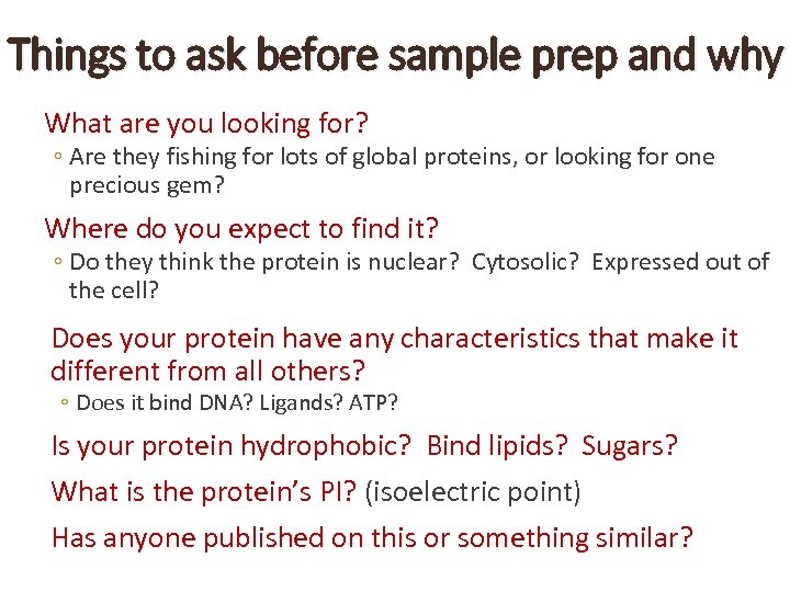 Things to ask before sample prep and why What are you looking for? ◦