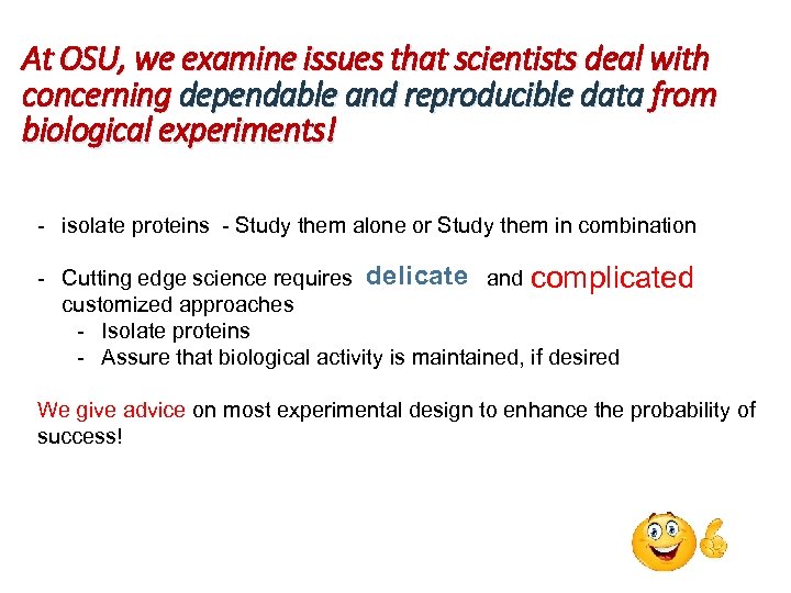 At OSU, we examine issues that scientists deal with concerning dependable and reproducible data