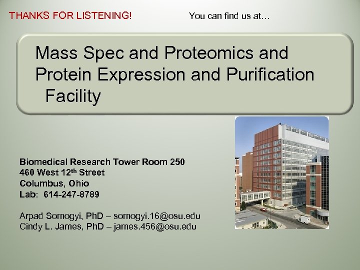 THANKS FOR LISTENING! You can find us at… Mass Spec and Proteomics and Protein