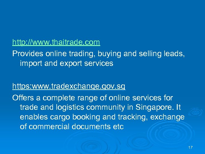 http: //www. thaitrade. com Provides online trading, buying and selling leads, import and export
