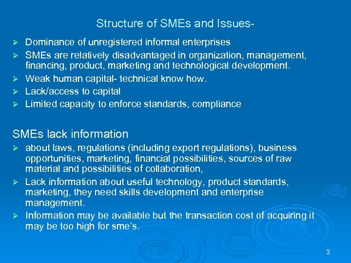 Structure of SMEs and IssuesØ Ø Ø Dominance of unregistered informal enterprises SMEs are