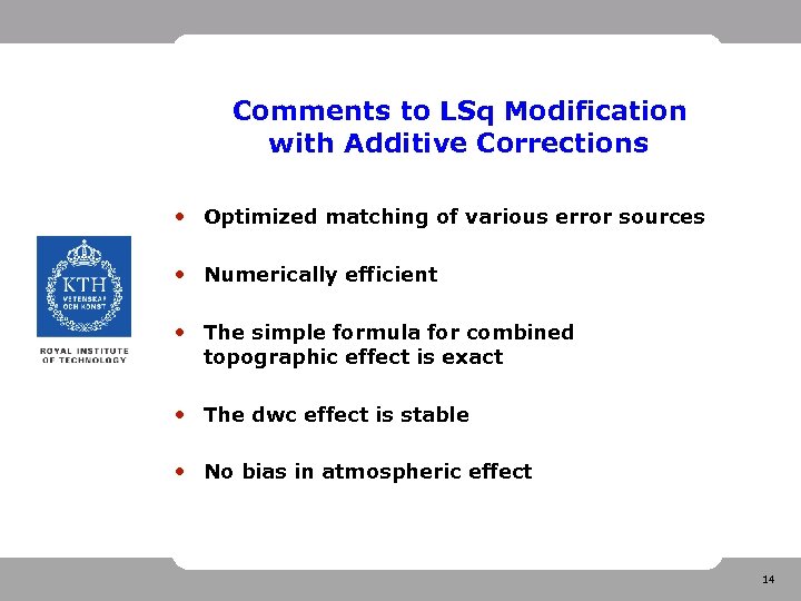 Comments to LSq Modification with Additive Corrections • Optimized matching of various error sources