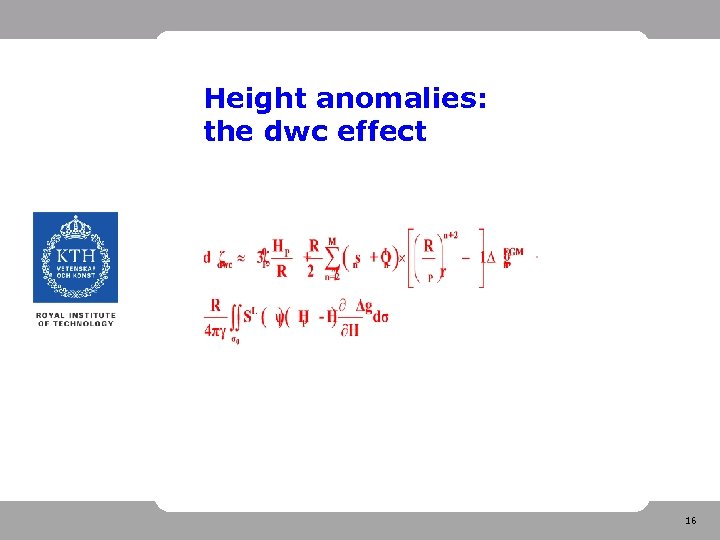 Height anomalies: the dwc effect 16 