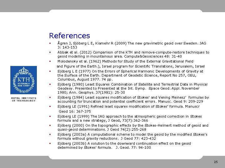 References • • • Ågren J, Sjöberg L E, Kiamehr R (2009) The new