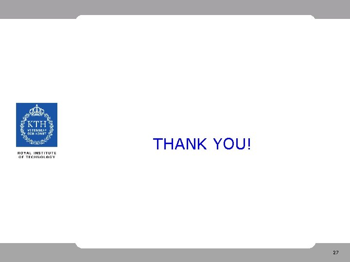THANK YOU! 27 