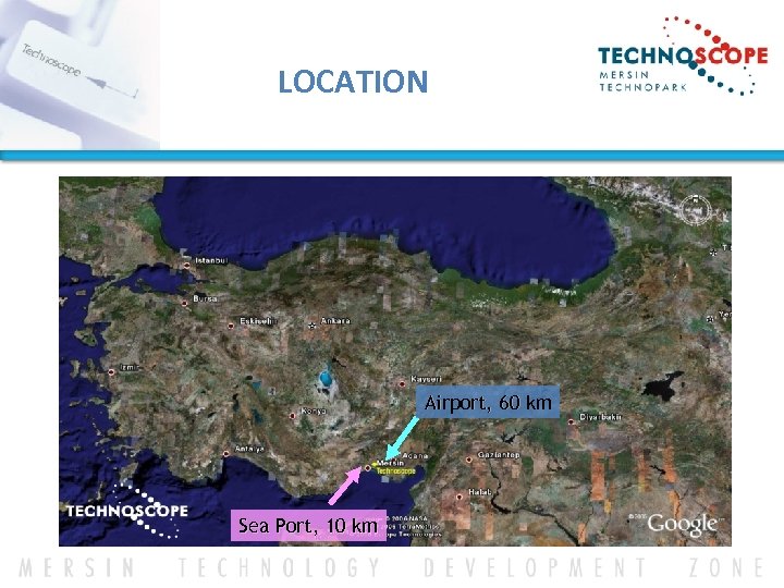 LOCATION Airport, 60 km Sea Port, 10 km 