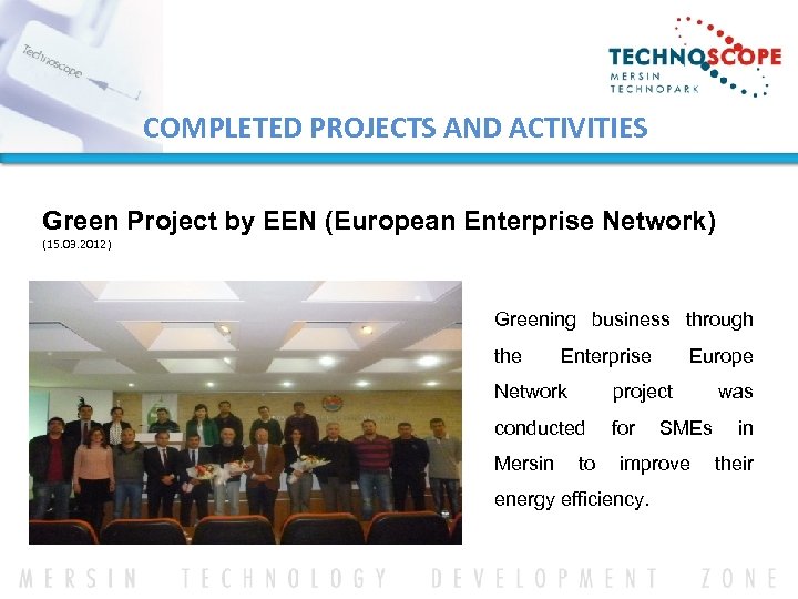 COMPLETED PROJECTS AND ACTIVITIES Green Project by EEN (European Enterprise Network) (15. 03. 2012)