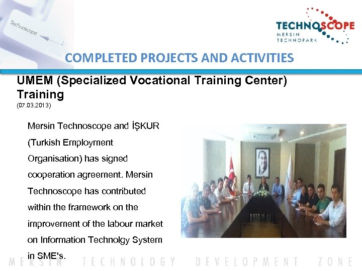 COMPLETED PROJECTS AND ACTIVITIES UMEM (Specialized Vocational Training Center) Training (07. 03. 2013) Mersin