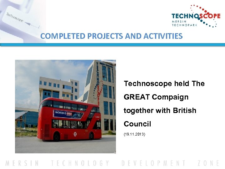 COMPLETED PROJECTS AND ACTIVITIES Technoscope held The GREAT Compaign together with British Council (19.