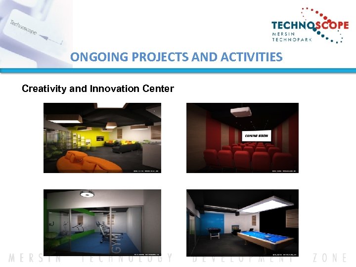 ONGOING PROJECTS AND ACTIVITIES Creativity and Innovation Center 