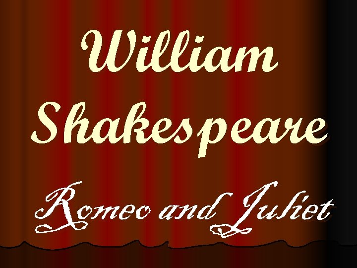 William Shakespeare Romeo and Juliet 