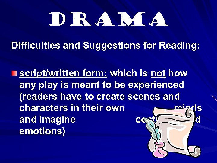 Drama Difficulties and Suggestions for Reading: script/written form: which is not how any play