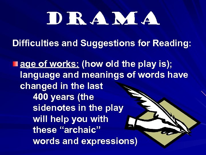 Drama Difficulties and Suggestions for Reading: age of works: (how old the play is);