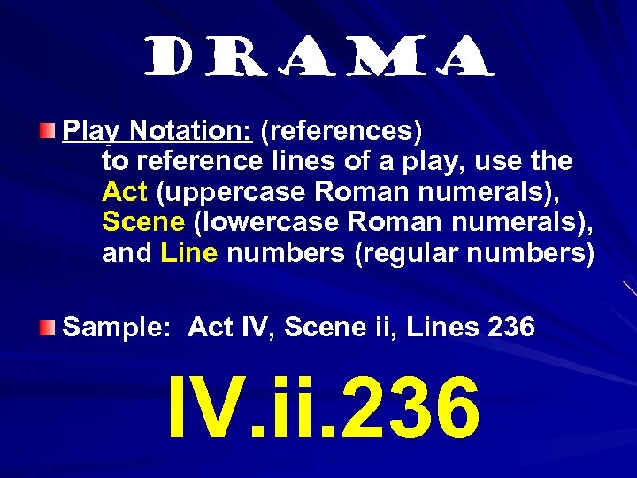 Drama Play Notation: (references) to reference lines of a play, use the Act (uppercase