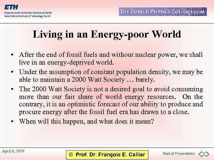 Living in an Energy-poor World • After the end of fossil fuels and without