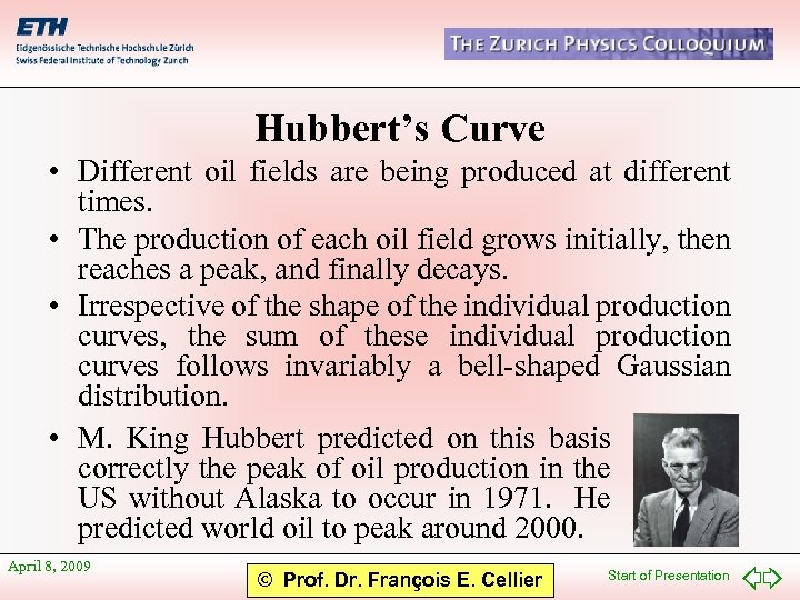 Hubbert’s Curve • Different oil fields are being produced at different times. • The