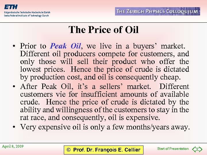 The Price of Oil • Prior to Peak Oil, we live in a buyers’