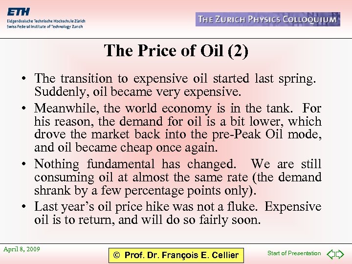 The Price of Oil (2) • The transition to expensive oil started last spring.