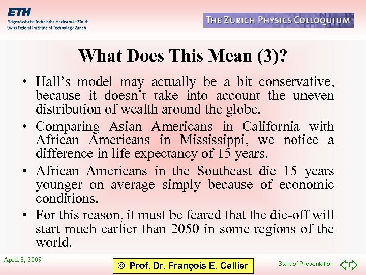 What Does This Mean (3)? • Hall’s model may actually be a bit conservative,