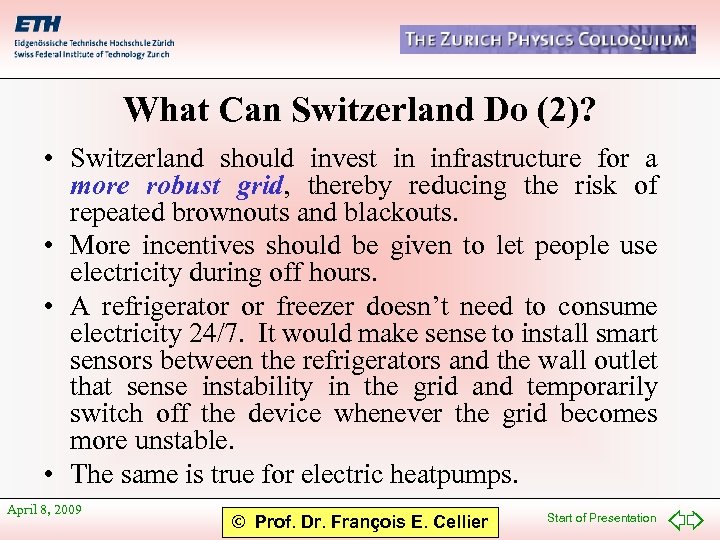 What Can Switzerland Do (2)? • Switzerland should invest in infrastructure for a more