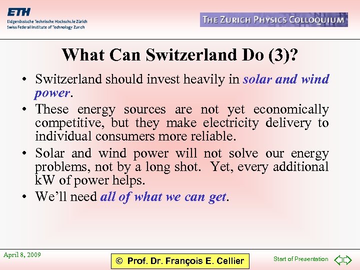 What Can Switzerland Do (3)? • Switzerland should invest heavily in solar and wind