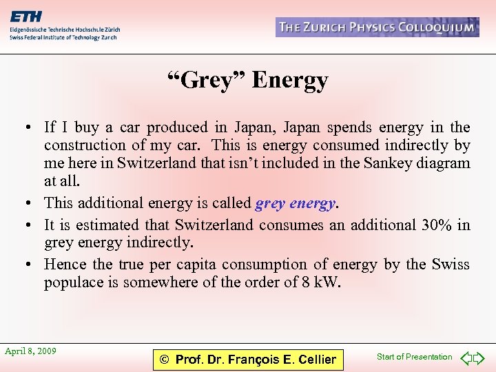 “Grey” Energy • If I buy a car produced in Japan, Japan spends energy
