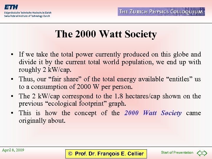 The 2000 Watt Society • If we take the total power currently produced on