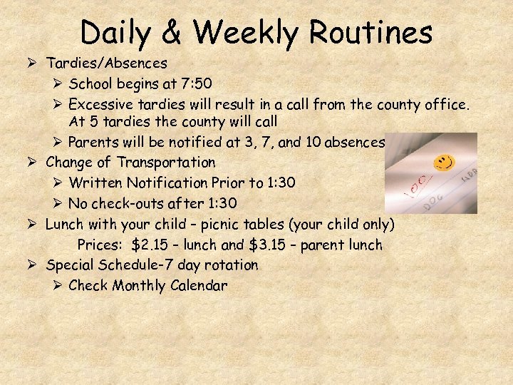 Daily & Weekly Routines Ø Tardies/Absences Ø School begins at 7: 50 Ø Excessive