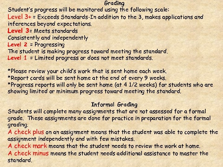 Grading Student’s progress will be monitored using the following scale: Level 3+ = Exceeds