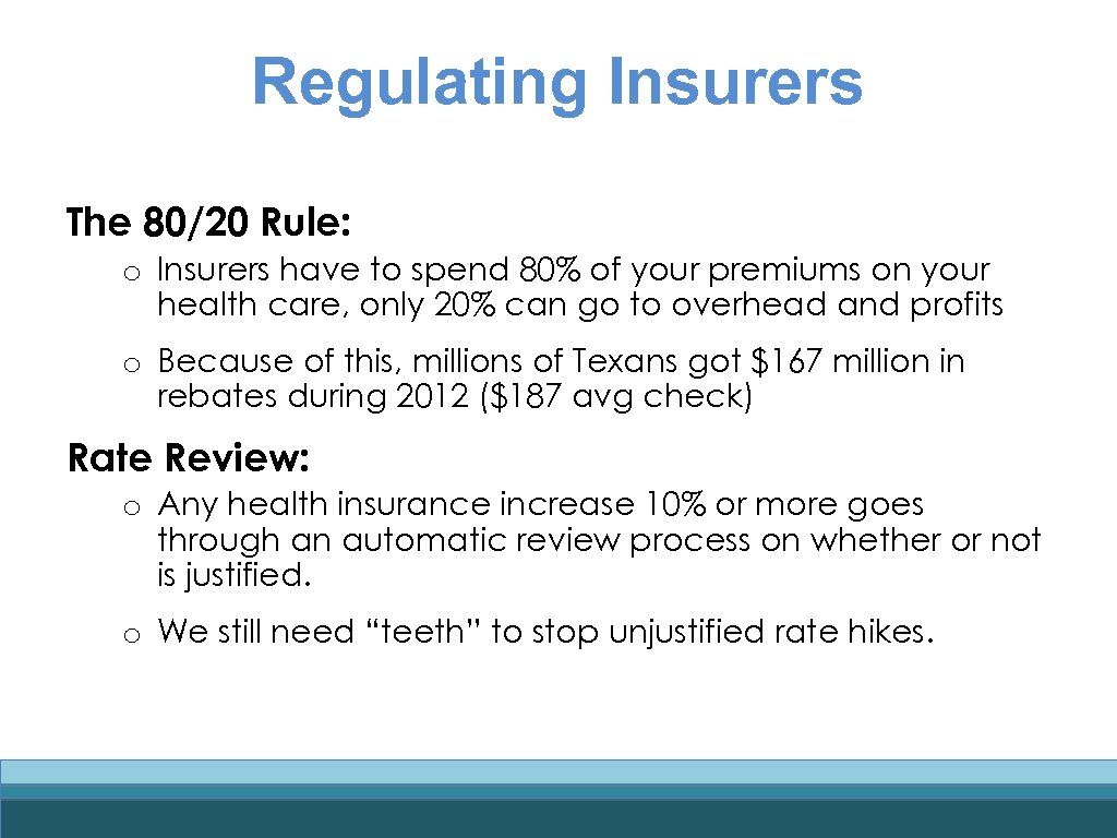 Regulating Insurers The 80/20 Rule: o Insurers have to spend 80% of your premiums