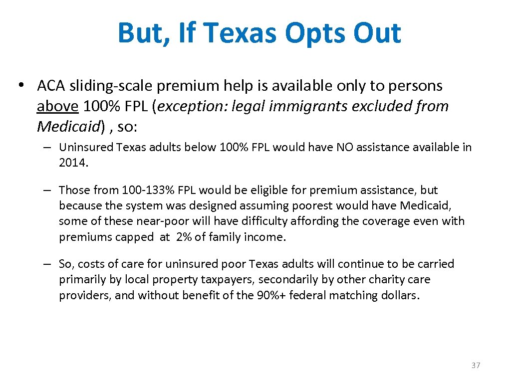 But, If Texas Opts Out • ACA sliding-scale premium help is available only to