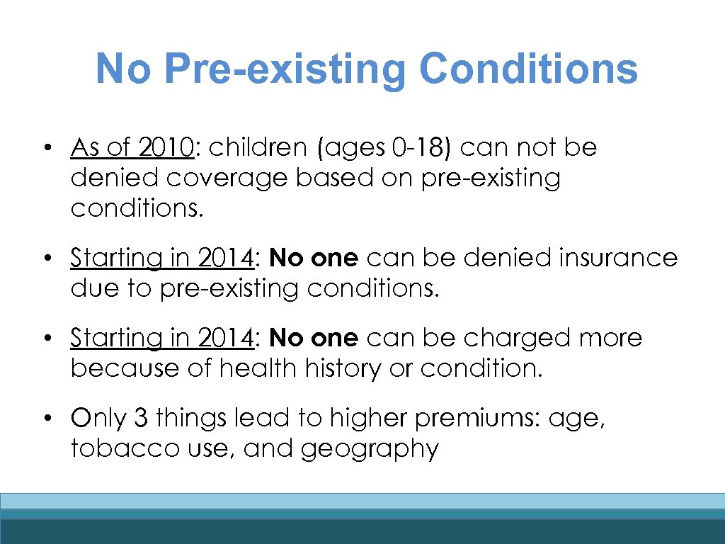 No Pre-existing Conditions • As of 2010: children (ages 0 -18) can not be
