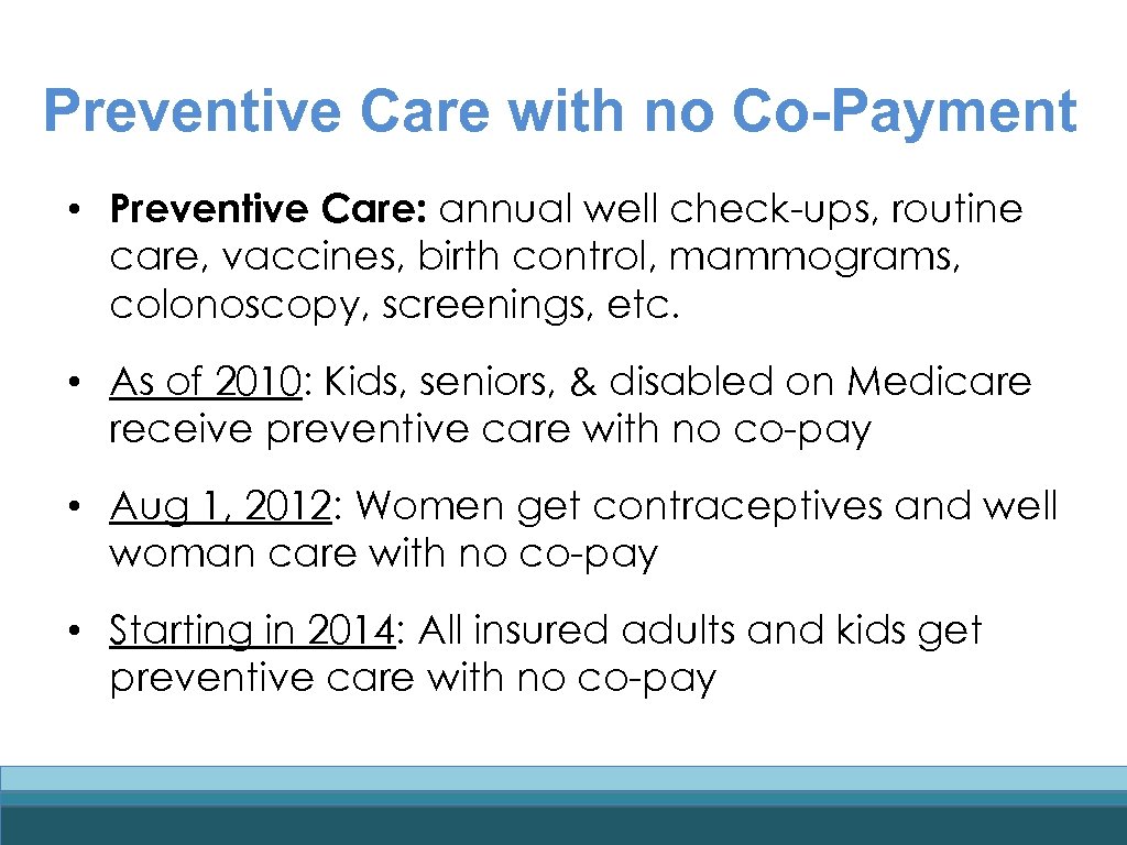 Preventive Care with no Co-Payment • Preventive Care: annual well check-ups, routine care, vaccines,