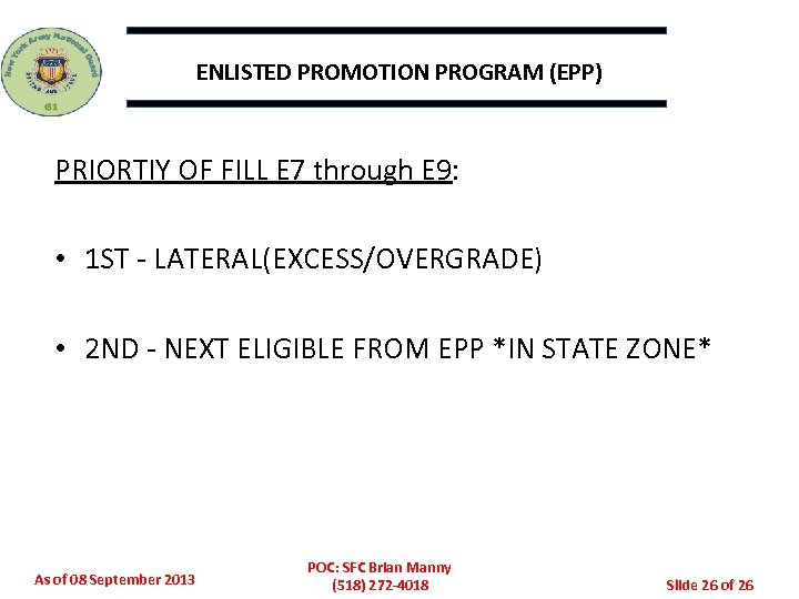 ENLISTED PROMOTION PROGRAM (EPP) PRIORTIY OF FILL E 7 through E 9: • 1