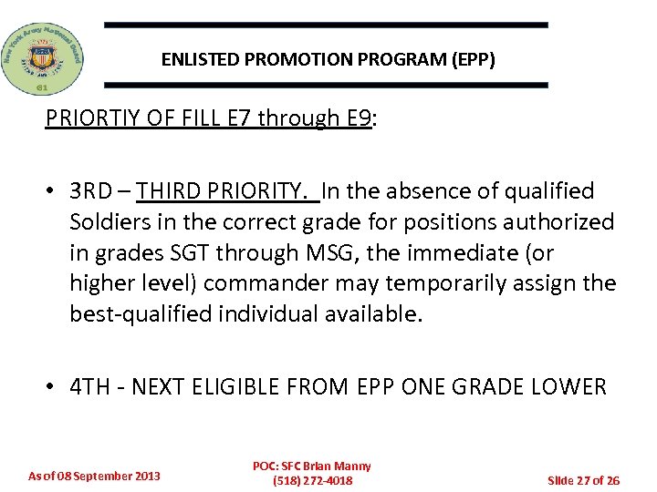 ENLISTED PROMOTION PROGRAM (EPP) PRIORTIY OF FILL E 7 through E 9: • 3