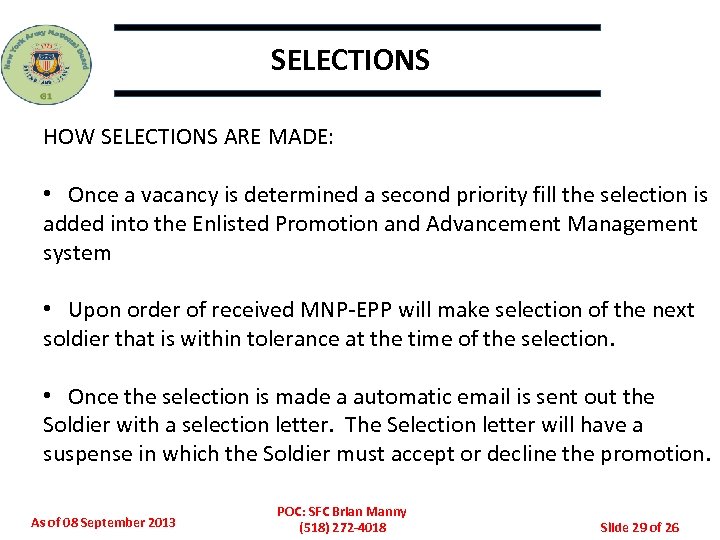 SELECTIONS HOW SELECTIONS ARE MADE: • Once a vacancy is determined a second priority