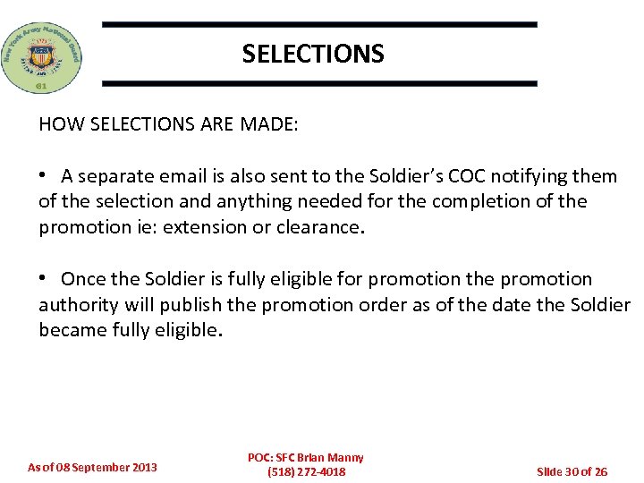 SELECTIONS HOW SELECTIONS ARE MADE: • A separate email is also sent to the