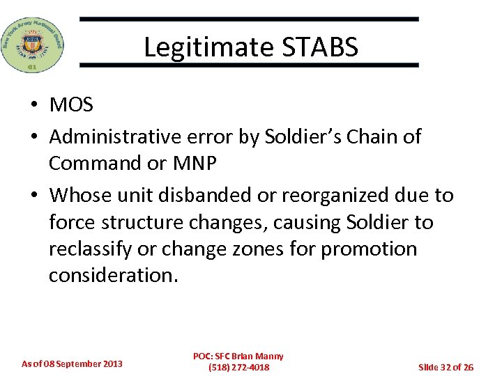 Legitimate STABS • MOS • Administrative error by Soldier’s Chain of Command or MNP