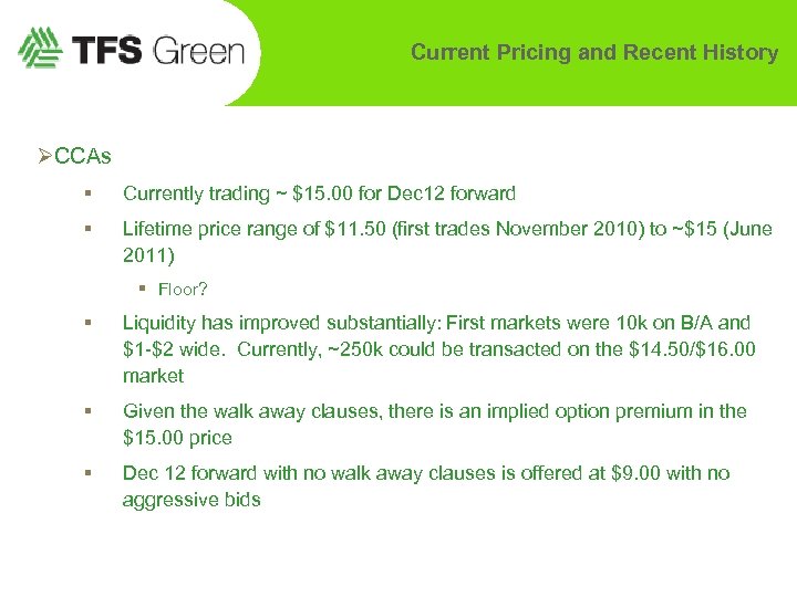 Current Pricing and Recent History ØCCAs § Currently trading ~ $15. 00 for Dec