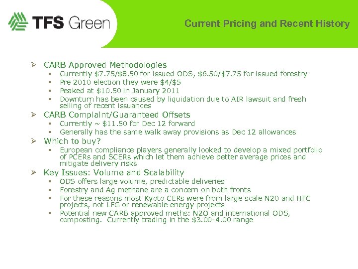 Current Pricing and Recent History Ø CARB Approved Methodologies § § Currently $7. 75/$8.