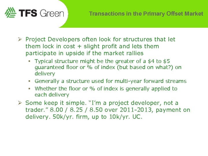 Transactions in the Primary Offset Market Ø Project Developers often look for structures that